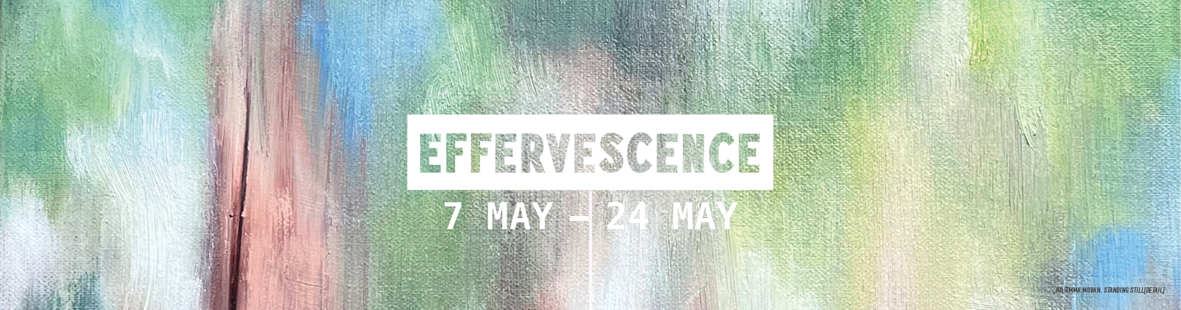 Effervescene exhibition on now